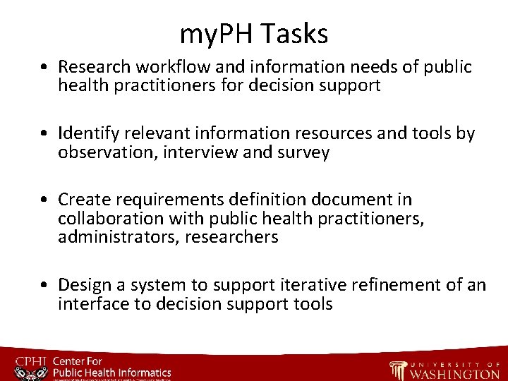 my. PH Tasks • Research workflow and information needs of public health practitioners for