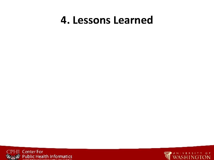 4. Lessons Learned 4. Lessons Learned