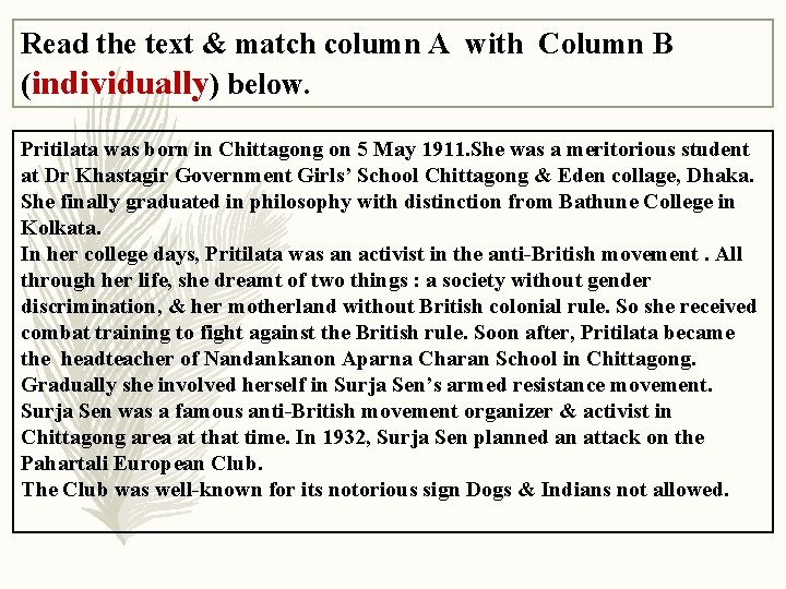 Read the text & match column A with Column B (individually) below. Pritilata was