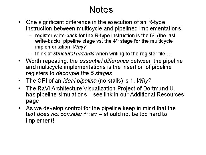 Notes • One significant difference in the execution of an R-type instruction between multicycle