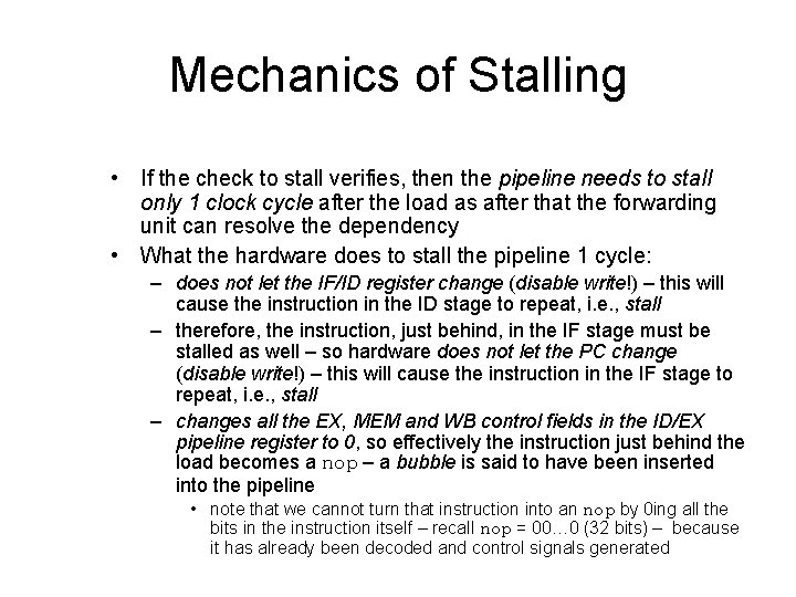 Mechanics of Stalling • If the check to stall verifies, then the pipeline needs