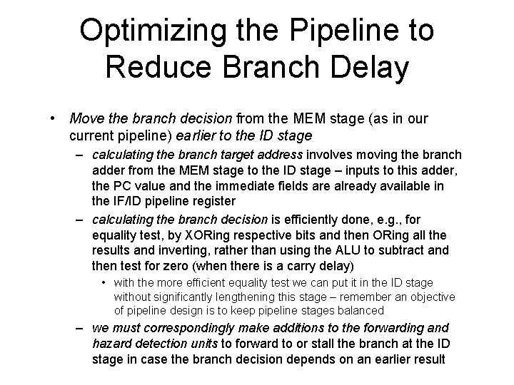 Optimizing the Pipeline to Reduce Branch Delay • Move the branch decision from the