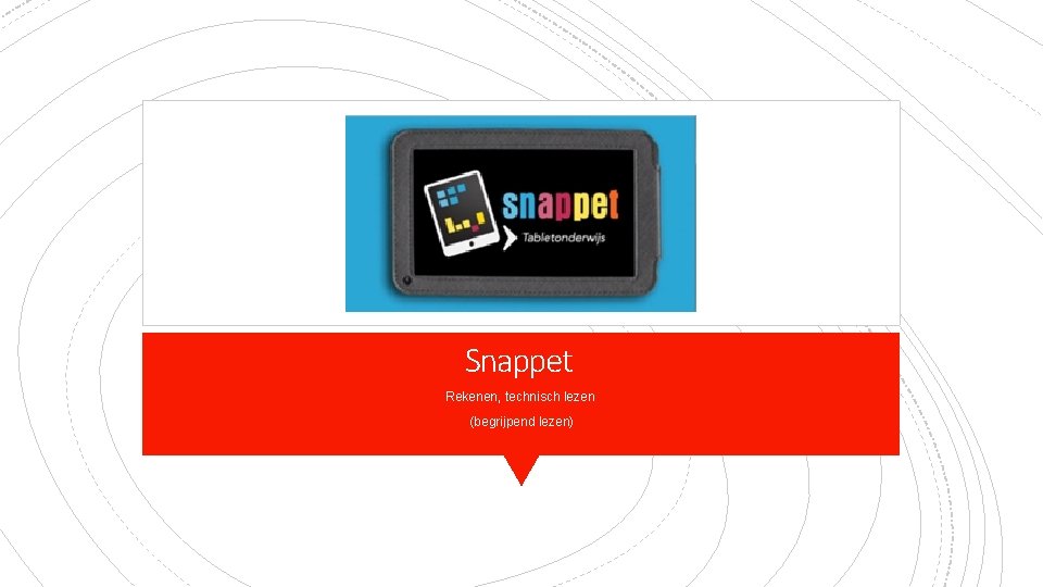 Snappet Rekenen, technisch lezen (begrijpend lezen) 