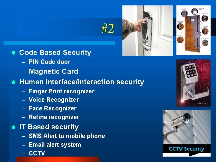 #2 l Code Based Security – PIN Code door – Magnetic Card l Human