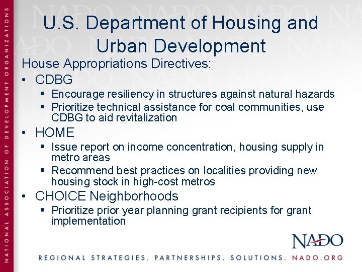 U. S. Department of Housing and Urban Development House Appropriations Directives: • CDBG §