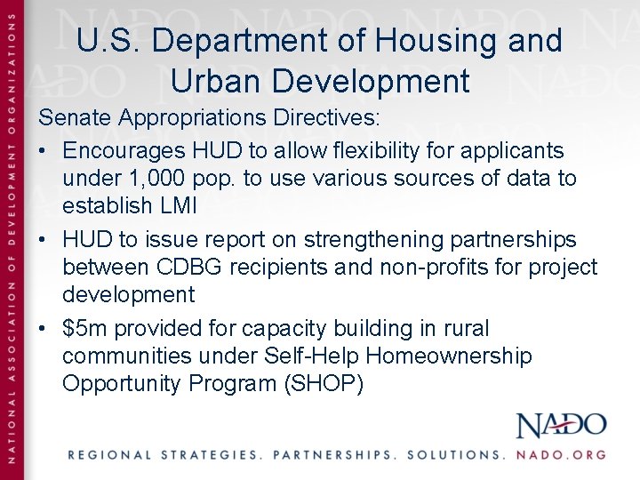 U. S. Department of Housing and Urban Development Senate Appropriations Directives: • Encourages HUD