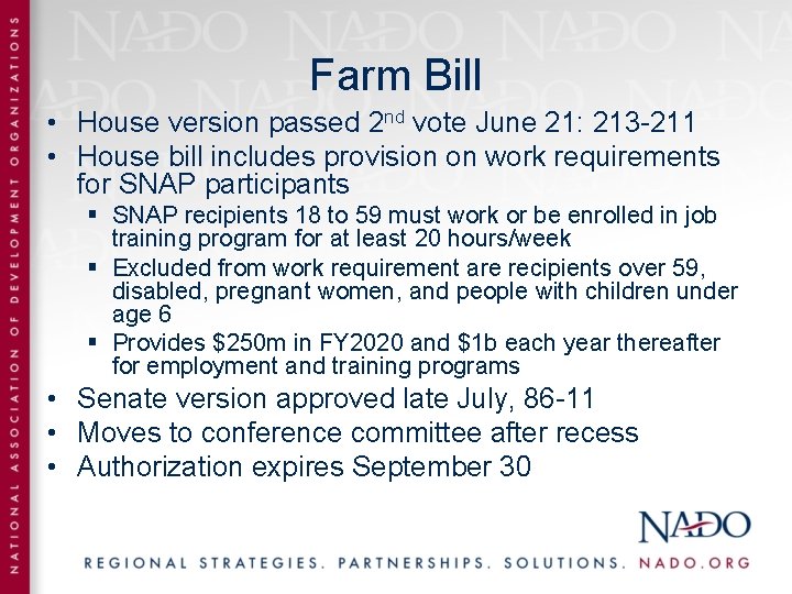 Farm Bill • House version passed 2 nd vote June 21: 213 -211 •