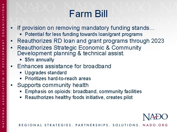 Farm Bill • If provision on removing mandatory funding stands… § Potential for less