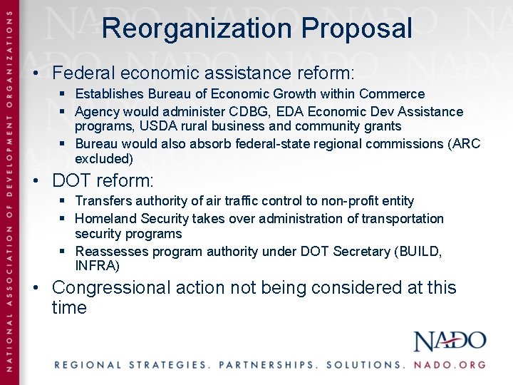 Reorganization Proposal • Federal economic assistance reform: § Establishes Bureau of Economic Growth within