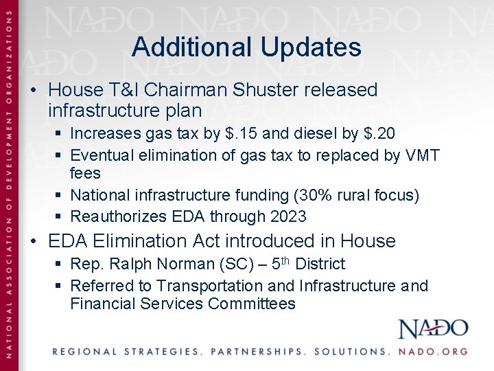 Additional Updates • House T&I Chairman Shuster released infrastructure plan § Increases gas tax