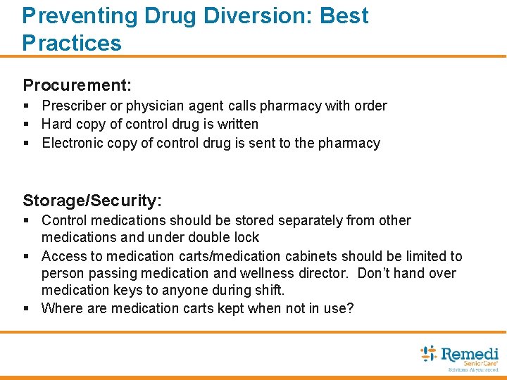 Preventing Drug Diversion: Best Practices Procurement: § Prescriber or physician agent calls pharmacy with