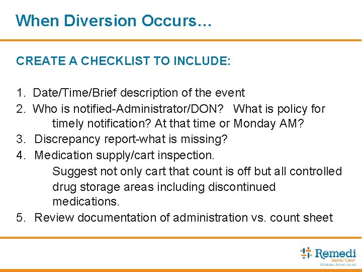 When Diversion Occurs… CREATE A CHECKLIST TO INCLUDE: 1. Date/Time/Brief description of the event