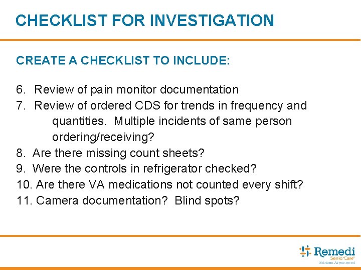 CHECKLIST FOR INVESTIGATION CREATE A CHECKLIST TO INCLUDE: 6. Review of pain monitor documentation