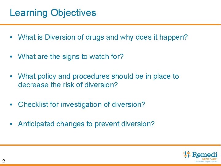 Learning Objectives • What is Diversion of drugs and why does it happen? •