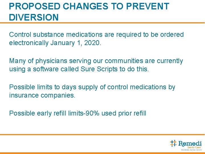 PROPOSED CHANGES TO PREVENT DIVERSION Control substance medications are required to be ordered electronically