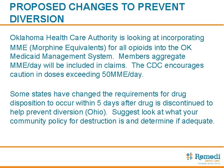 PROPOSED CHANGES TO PREVENT DIVERSION Oklahoma Health Care Authority is looking at incorporating MME