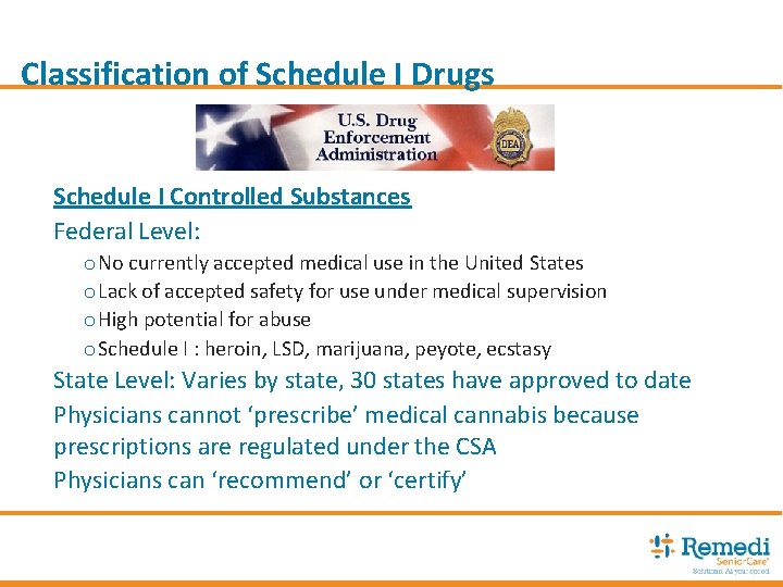 Classification of Schedule I Drugs Schedule I Controlled Substances Federal Level: o No currently