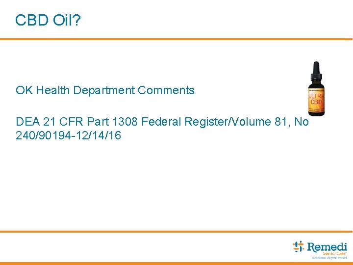CBD Oil? OK Health Department Comments DEA 21 CFR Part 1308 Federal Register/Volume 81,