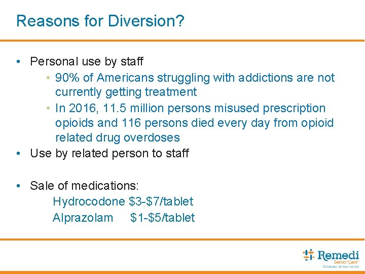 Reasons for Diversion? • Personal use by staff • 90% of Americans struggling with