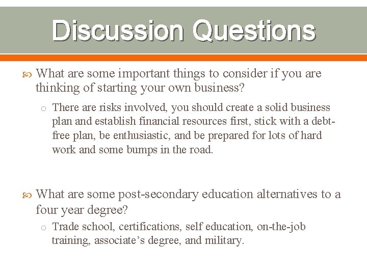 Discussion Questions What are some important things to consider if you are thinking of