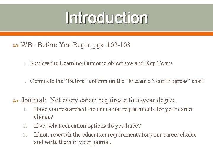 Introduction WB: Before You Begin, pgs. 102 -103 o Review the Learning Outcome objectives