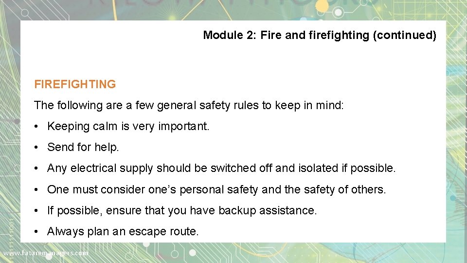 Module 2: Fire and firefighting (continued) FIREFIGHTING The following are a few general safety Module 2: Fire and firefighting (continued) FIREFIGHTING The following are a few general safety