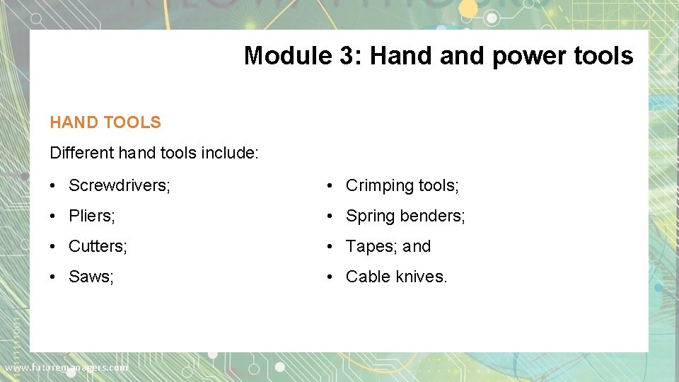 Module 3: Hand power tools HAND TOOLS Different hand tools include: • Screwdrivers; • Module 3: Hand power tools HAND TOOLS Different hand tools include: • Screwdrivers; •
