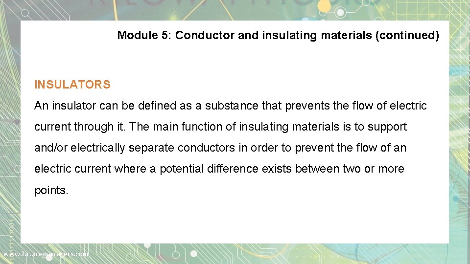 Module 5: Conductor and insulating materials (continued) INSULATORS An insulator can be defined as Module 5: Conductor and insulating materials (continued) INSULATORS An insulator can be defined as