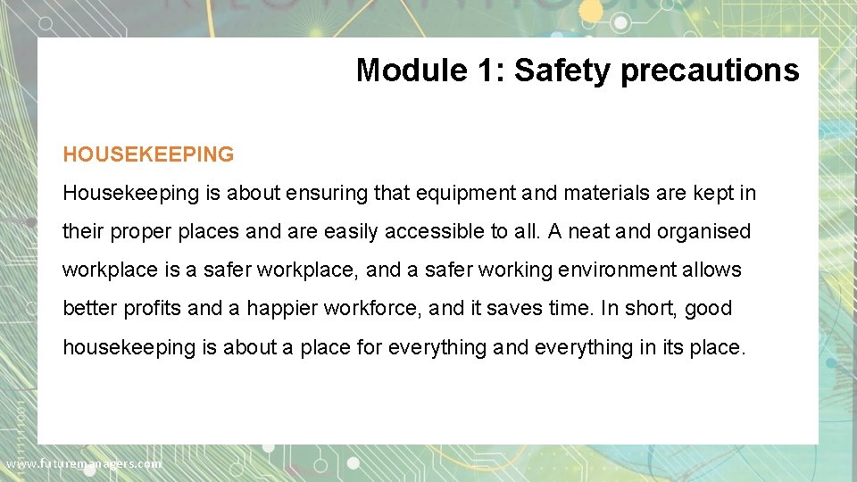 Module 1: Safety precautions HOUSEKEEPING Housekeeping is about ensuring that equipment and materials are Module 1: Safety precautions HOUSEKEEPING Housekeeping is about ensuring that equipment and materials are