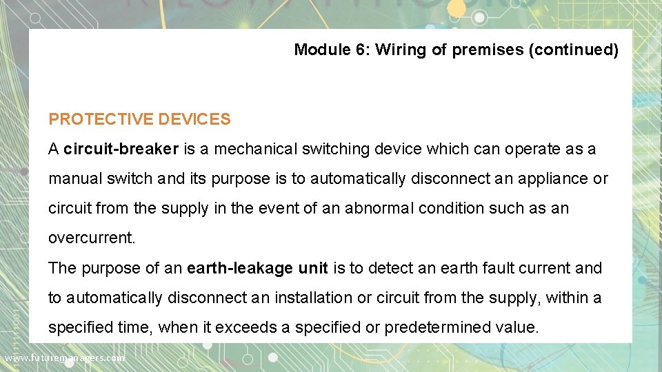 Module 6: Wiring of premises (continued) PROTECTIVE DEVICES A circuit-breaker is a mechanical switching Module 6: Wiring of premises (continued) PROTECTIVE DEVICES A circuit-breaker is a mechanical switching