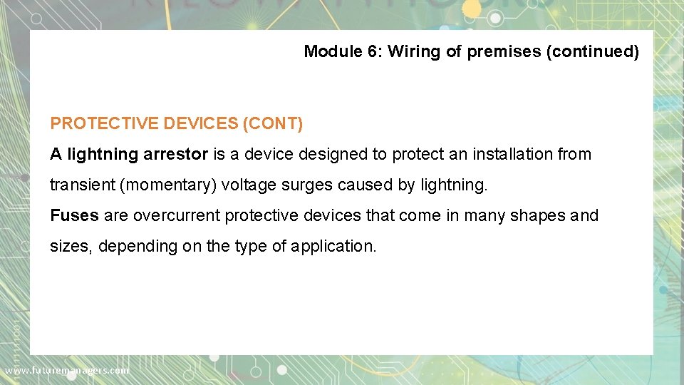 Module 6: Wiring of premises (continued) PROTECTIVE DEVICES (CONT) A lightning arrestor is a Module 6: Wiring of premises (continued) PROTECTIVE DEVICES (CONT) A lightning arrestor is a