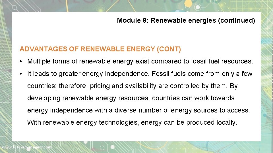 Module 9: Renewable energies (continued) ADVANTAGES OF RENEWABLE ENERGY (CONT) • Multiple forms of Module 9: Renewable energies (continued) ADVANTAGES OF RENEWABLE ENERGY (CONT) • Multiple forms of