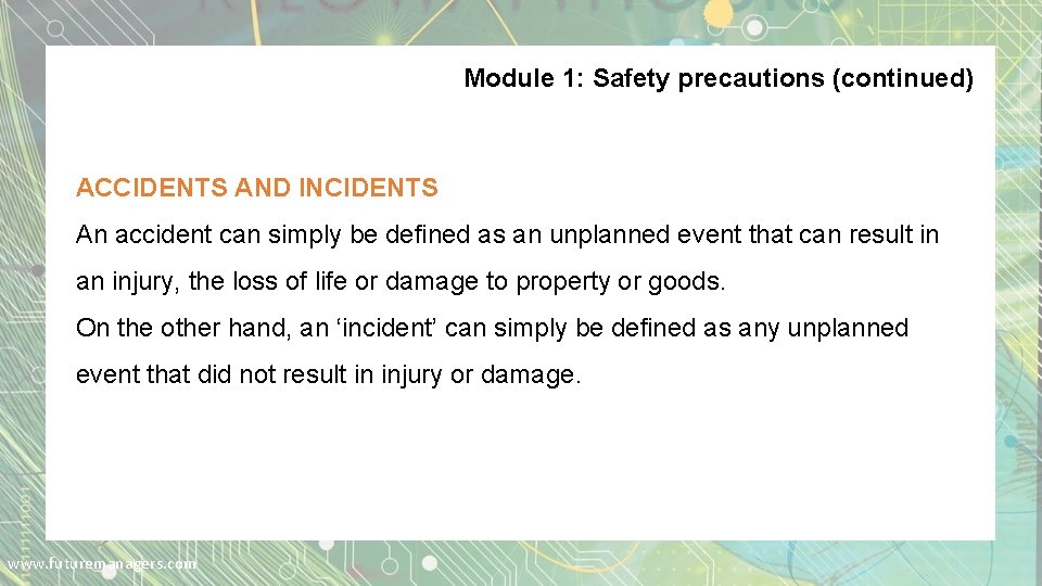 Module 1: Safety precautions (continued) ACCIDENTS AND INCIDENTS An accident can simply be defined Module 1: Safety precautions (continued) ACCIDENTS AND INCIDENTS An accident can simply be defined