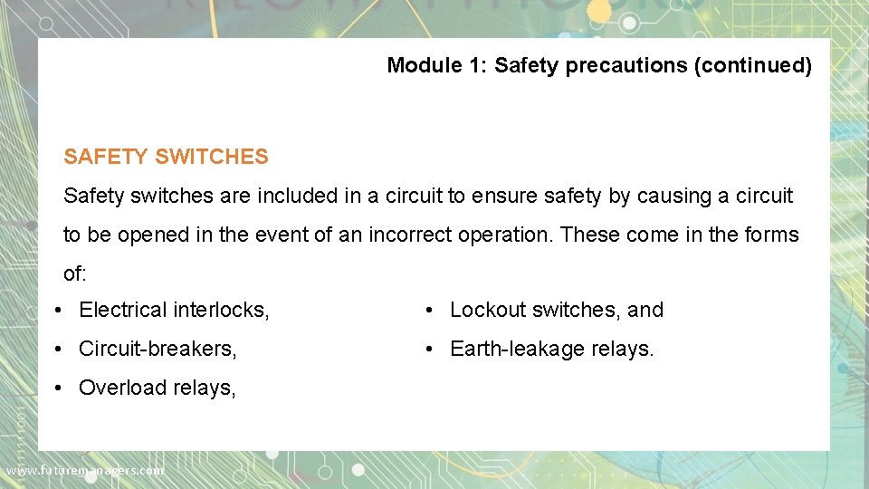 Module 1: Safety precautions (continued) SAFETY SWITCHES Safety switches are included in a circuit Module 1: Safety precautions (continued) SAFETY SWITCHES Safety switches are included in a circuit