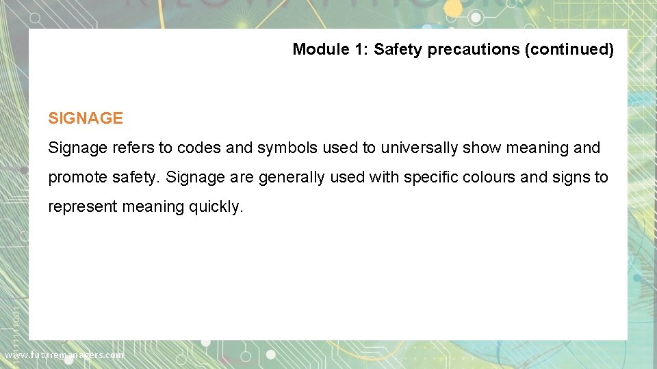Module 1: Safety precautions (continued) SIGNAGE Signage refers to codes and symbols used to Module 1: Safety precautions (continued) SIGNAGE Signage refers to codes and symbols used to