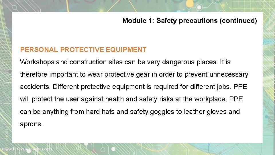 Module 1: Safety precautions (continued) PERSONAL PROTECTIVE EQUIPMENT Workshops and construction sites can be Module 1: Safety precautions (continued) PERSONAL PROTECTIVE EQUIPMENT Workshops and construction sites can be