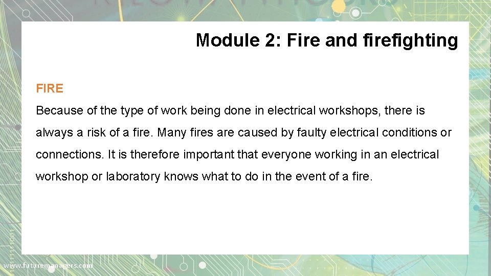 Module 2: Fire and firefighting FIRE Because of the type of work being done Module 2: Fire and firefighting FIRE Because of the type of work being done