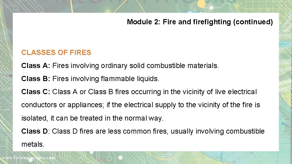Module 2: Fire and firefighting (continued) CLASSES OF FIRES Class A: Fires involving ordinary Module 2: Fire and firefighting (continued) CLASSES OF FIRES Class A: Fires involving ordinary