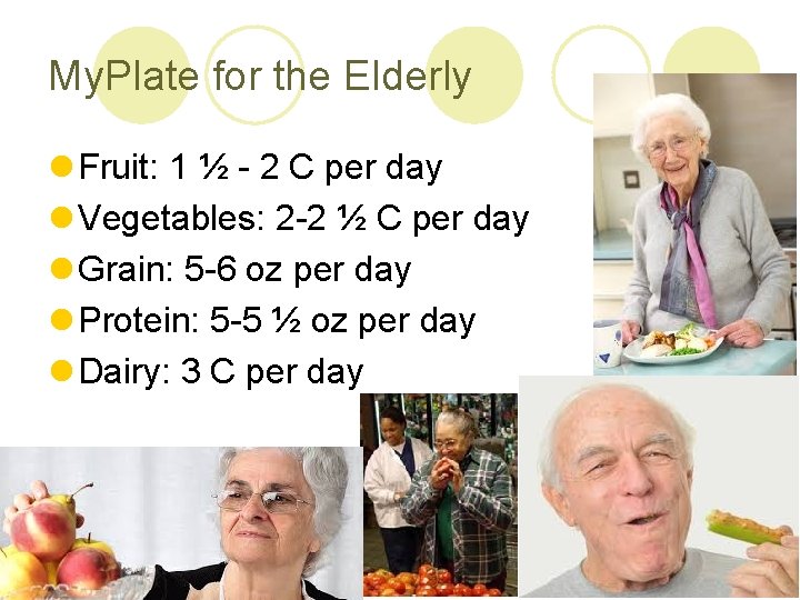 My. Plate for the Elderly l Fruit: 1 ½ - 2 C per day
