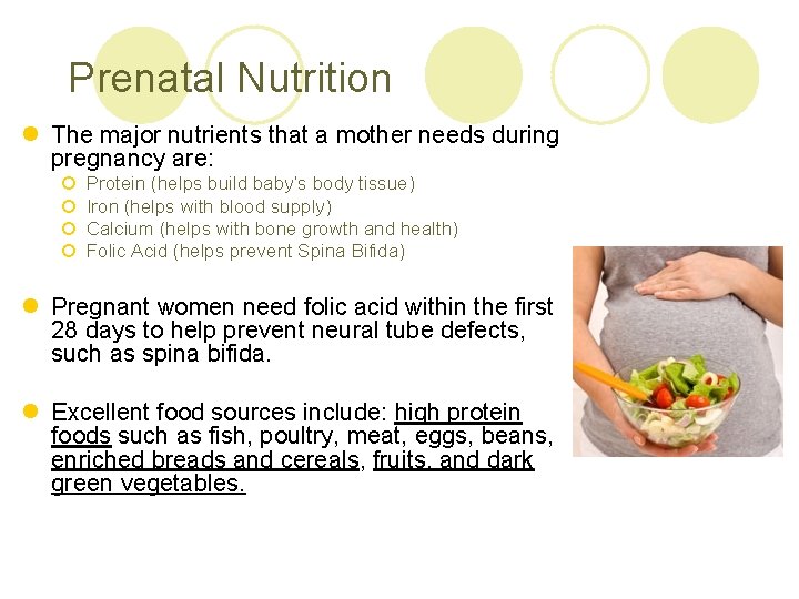 Prenatal Nutrition l The major nutrients that a mother needs during pregnancy are: ¡