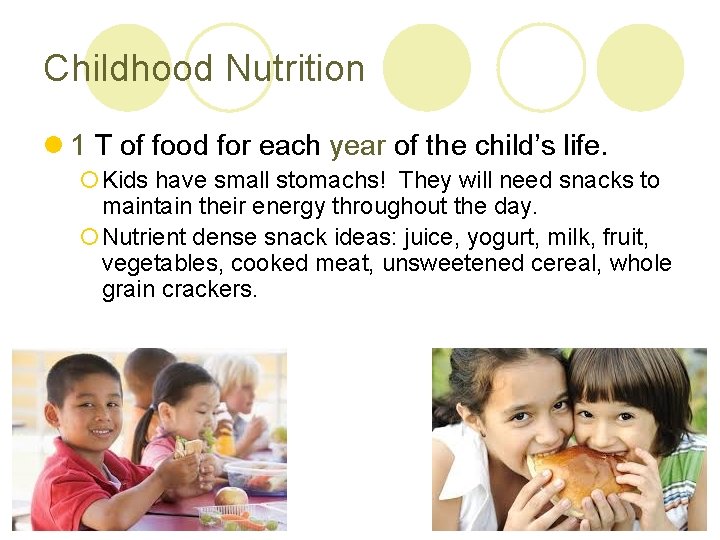 Childhood Nutrition l 1 T of food for each year of the child’s life.