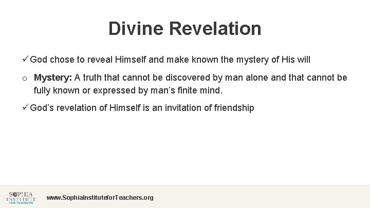 Divine Revelation üGod chose to reveal Himself and make known the mystery of His