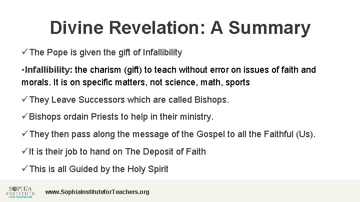 Divine Revelation: A Summary üThe Pope is given the gift of Infallibility • Infallibility: