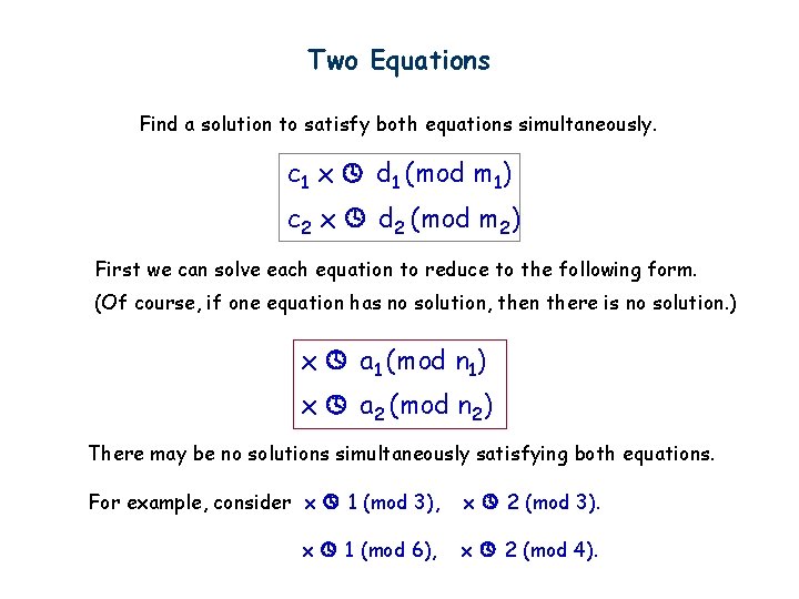 Two Equations Find a solution to satisfy both equations simultaneously. c 1 x d