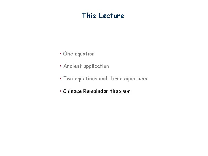 This Lecture • One equation • Ancient application • Two equations and three equations