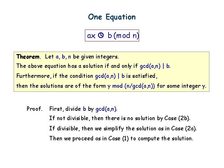 One Equation ax b (mod n) Theorem. Let a, b, n be given integers.