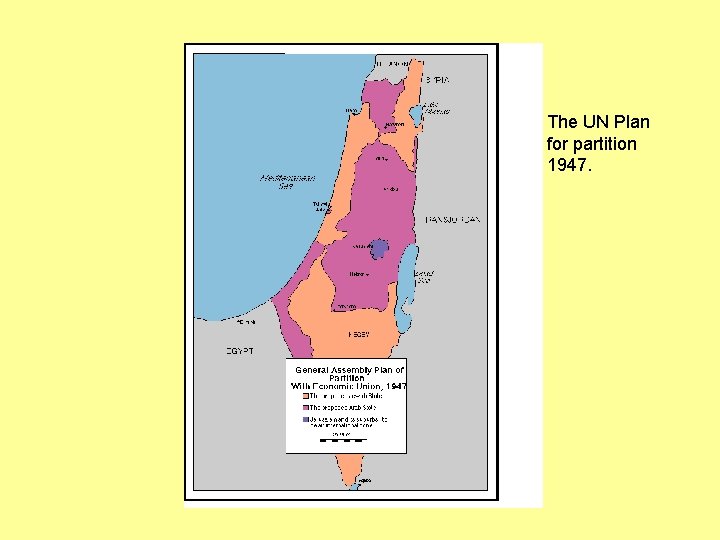 The UN Plan for partition 1947. 