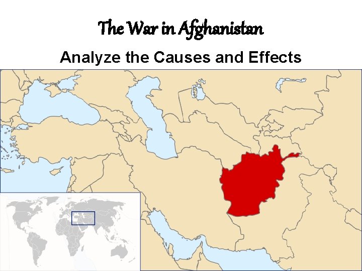 The War in Afghanistan Analyze the Causes and Effects 