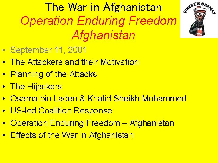 The War in Afghanistan Operation Enduring Freedom – Afghanistan • • September 11, 2001