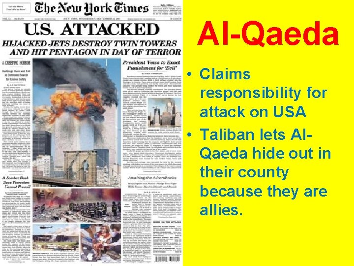 Al-Qaeda • Claims responsibility for attack on USA • Taliban lets Al. Qaeda hide